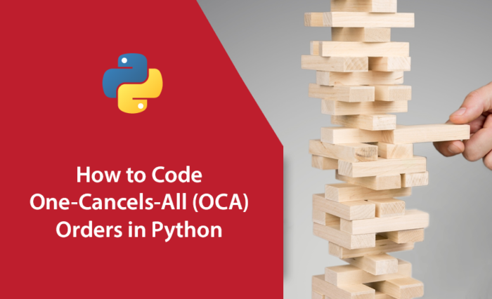 How to Code One-Cancels-All (OCA) Orders in Python