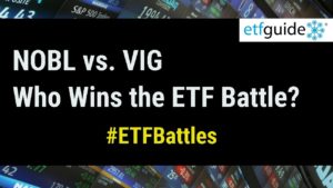 ETF Battles: NOBL vs. VIG