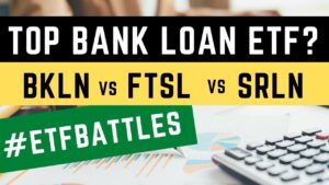 ETF Battles: BKLN vs SRLN vs FTSL!