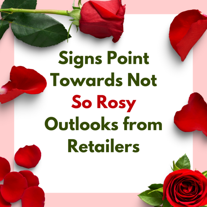 Signs Point Towards Not So Rosy Outlooks from Retailers