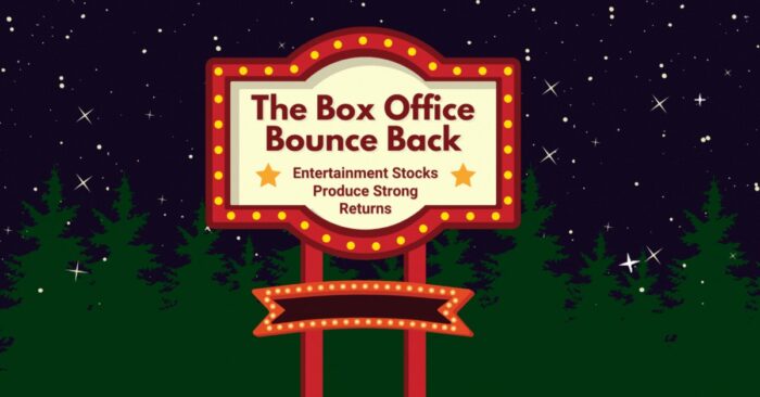 The Box Office Bounce Back: Entertainment Stocks Produce Strong Returns