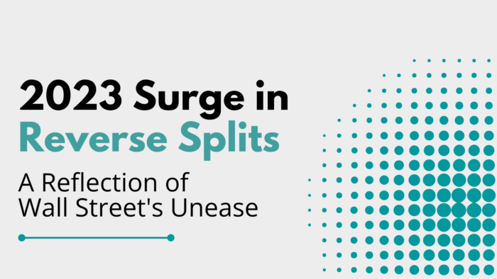 2023 Surge in Reverse Splits: A Reflection of Wall Street’s Unease