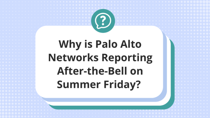 Why is Palo Alto Networks Reporting After-the-Bell on a Summer Friday?