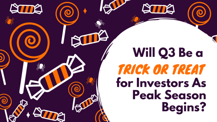 Will Q3 Be a Trick or Treat for Investors As Peak Season Begins?