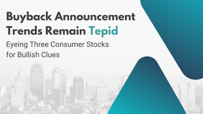 Buyback Announcement Trends Remain Tepid, Eyeing Three Consumer Stocks for Bullish Clues