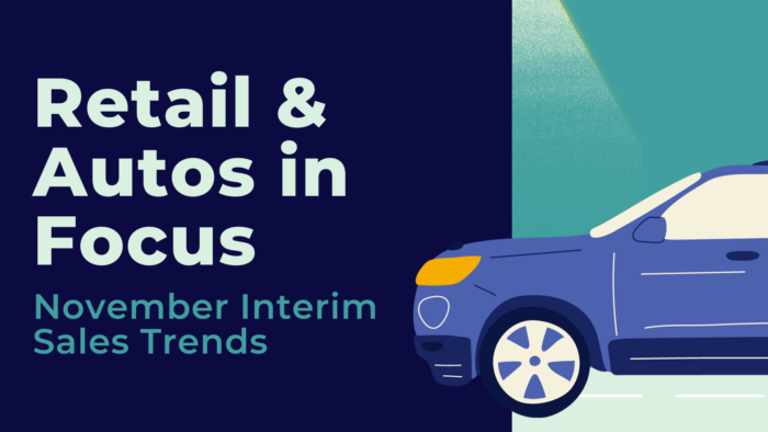 Retail & Autos in Focus: November Interim Sales Trends