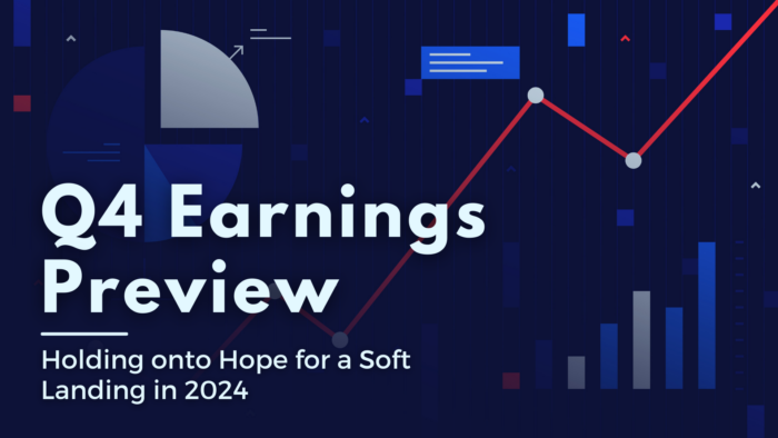 Q4 2023 Earnings Preview: Holding onto Hope for a Soft Landing in 2024