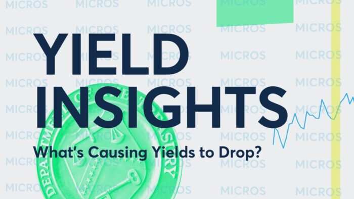 Yield Insights: What’s Causing Yields to Drop?