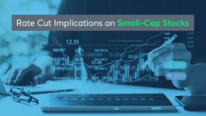 Rate Cut Implications on Small-Cap Stocks