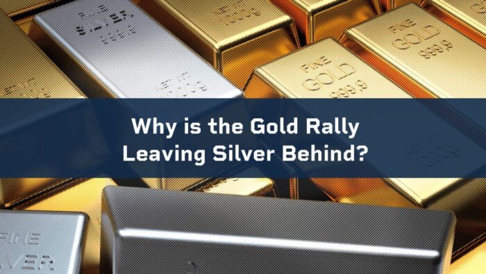 Why is the Gold Rally Leaving Silver Behind?