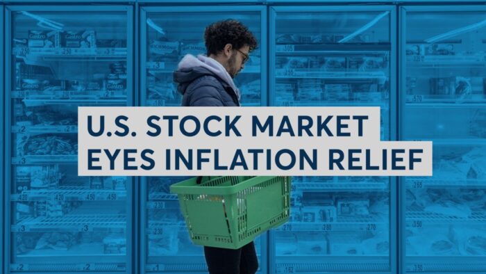 U.S. Stock Market Eyes Inflation Relief